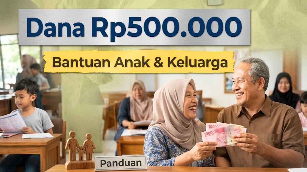 Update Pembayaran April 2026 Dana Rp500.000 resmi cair untuk keluarga penerima