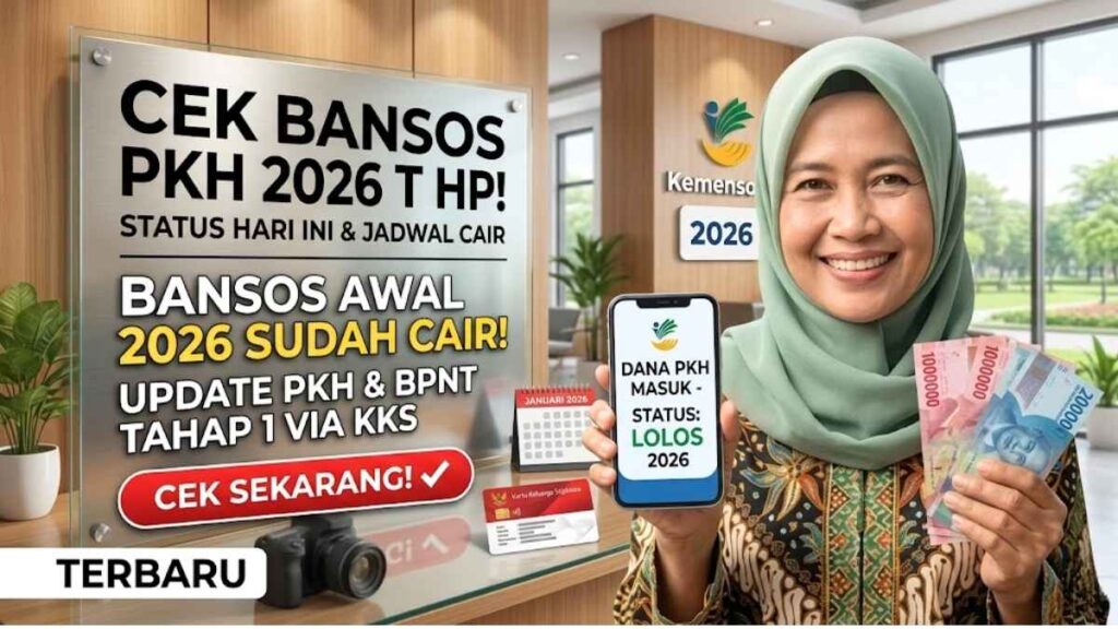 Bansos PKH dan BPNT Awal 2026 Strategi Pencairan Mudah Tanpa Ribet