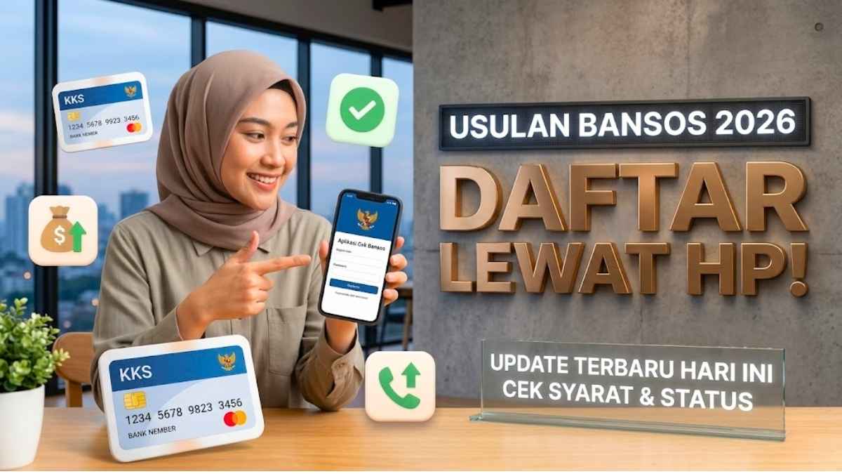 Cara Daftar Usulan Bansos 2026 Lewat HP dengan Mudah